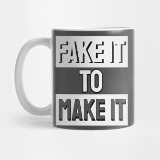 Fake it To Make It Mug